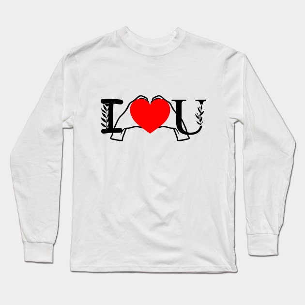 I LOVE U Long Sleeve T-Shirt by Butterfly Dira